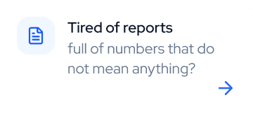 Tired of reports full of numbers that do not mean anything?